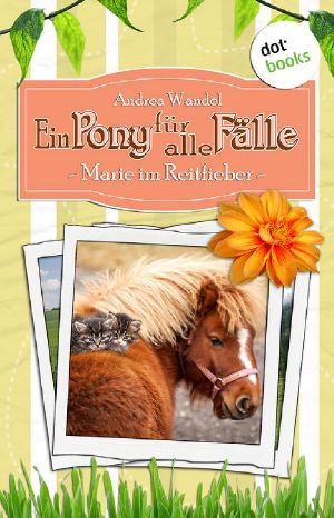 [Ein Pony für alle Fälle 01] • Ein Pony für alle Fälle · Marie im Reitfieber